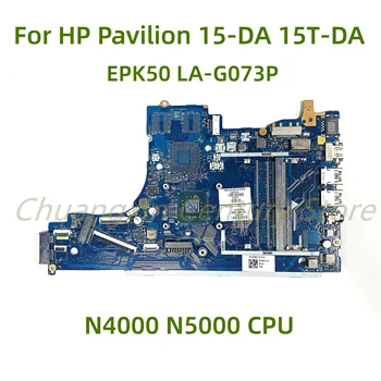 Подходит для материнской платы ноутбука HP Pavilion 15-DA 15T-DA EPK50 LA-G073P EPK50 с процессором N4000 N5000, 100% Протестирован, полностью работает
