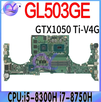 Материнская плата GL503GE Для ноутбука ASUS ROG Strix S5BE GL503G PX503GE MW503GE DABKLBMB8C0 С i5 i7-8th Gen GTX1050Ti/V4G