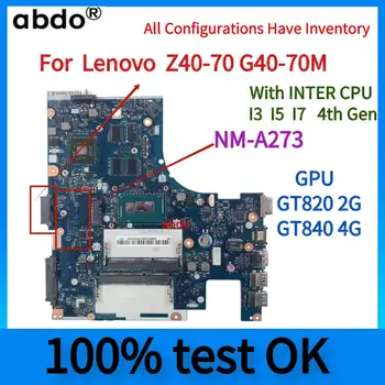 NM-A273.Для материнской платы ноутбука LENOVO Ideapad Z40-70 G40-70M.С процессором N2957 n3558/I3/I5/I7 4-го поколения. Графический процессор GT820/GT840 2G 4G