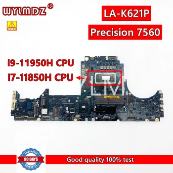 LA-K621P С Материнской платой процессора i7-11850H/i9-11950H Для материнской платы ноутбука Dell Precision 7560 100% Протестирована