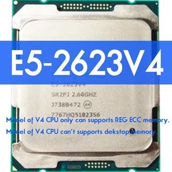 Xeon E5 2623 V4 E5 2623V4 Процессор 2.60 ГГц 4-Ядерный 10 МБ LGA2011-3 TPD 85 Вт Процессор X99 DDR4 D4 Материнская плата Платформа Для комплекта Intel xeon